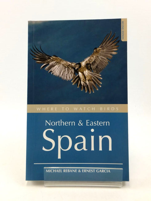Where to watch birds in Northern & Eastern Spain second edition (Garcia 2008)